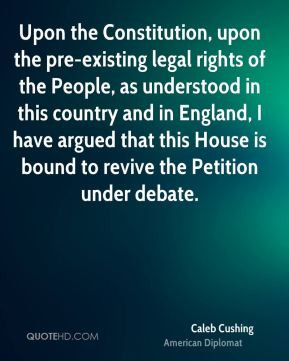 Upon the Constitution, upon the pre-existing legal rights of the ...