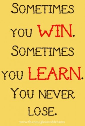 learn!Learning Quotes, Win Or Learning, Quotes Quotes Quotes, Quotes ...