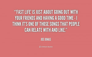 quote-Joe-Jonas-fast-life-is-just-about-going-out-187015.png