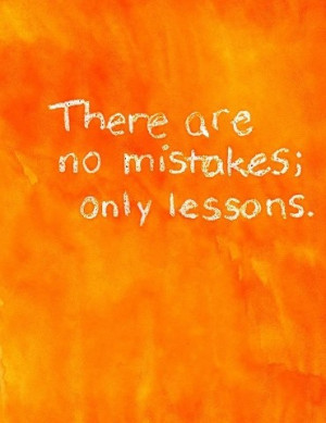 quotes- There are no mistakes...