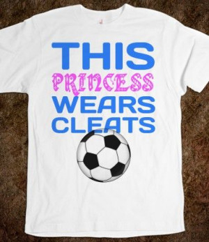 This Princess Wears Soccer Cleats tee t shirt