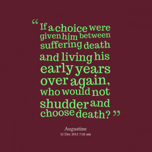 Quotes Picture: if a choice were given him between suffering death and ...