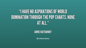 have no aspirations of world domination through the pop charts. None ...