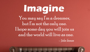 John Lennon Imagine you may...Wall Decal Quotes