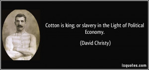 Cotton is king; or slavery in the Light of Political Economy. - David ...