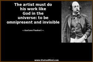 ... omnipresent and invisible - Gustave Flaubert Quotes - StatusMind.com