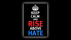 ... » inspirational & quotes » keep calm and rise above hate wallpaper