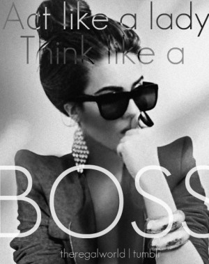 Act Like a Lady, Think Like A Boss