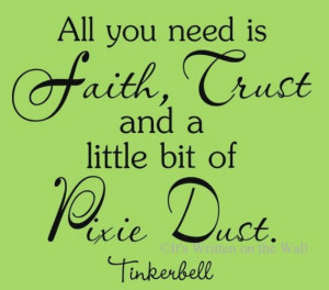 Tinkerbell Quote Walt Disney-All you need is a little pixie dust Vinyl ...