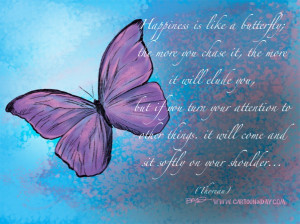 Happiness Is Like A Butterfly Thoreau Quote
