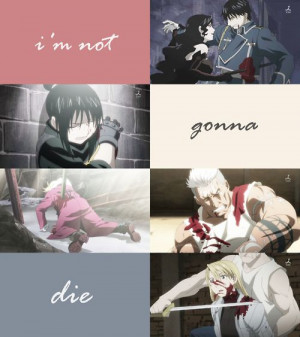 Fmab Meme: Seven Quotes (1/7) “I’m not gonna die… I’m under ...