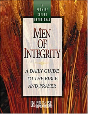 Start by marking “Men Of Integrity: A Daily Guide To The Bible And ...