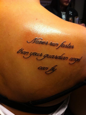 Never run faster than your guardian angel can fly