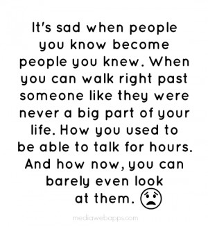 It’s sad when someone you know becomes someone you knew.