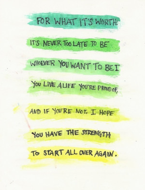 This quote from the curious case of benjamin button makes me cry.