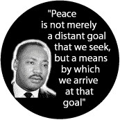 ... means by which we arrive at that goal--Martin Luther King, Jr. T-SHIRT