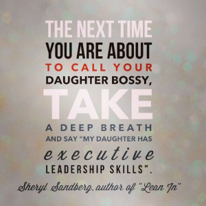 Favorite quote from Sheryl Sandberg at BlogHer13- I'm sure I'll need ...