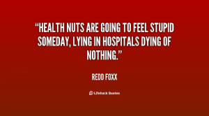 Health Nuts Are Going Feel Stupid Someday Lying Hospitals