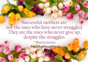 successful mother-mothers day-quotes-family-relationship-never give up ...