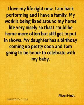 ... coming up pretty soon and I am going to be home to celebrate with my