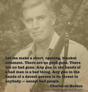 quote:A Great Quote Regarding Gun Control by Charleton Heston