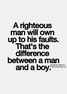 Quotes, A Real Man, Man Up, Righteous Man, Grown Man Quotes, Grown ...