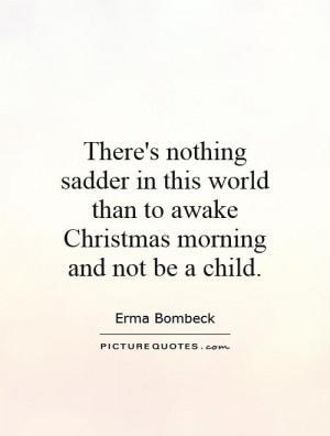 Christmas Quotes Morning Quotes Child Quotes Erma Bombeck Quotes
