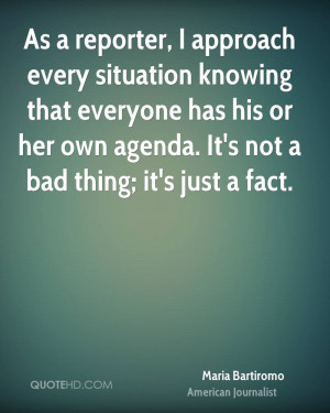 As a reporter, I approach every situation knowing that everyone has ...