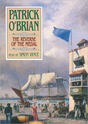 ... The Reverse of the Medal (Aubrey/Maturin, #11)” as Want to Read