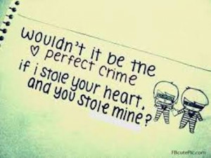 stole your heart and you stole mine cute love quotes