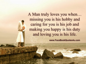 Man truly loves you when… missing you is his hobby and caring for ...