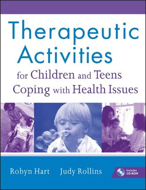 Therapeutic Activities for Children and Teens Coping with Health ...