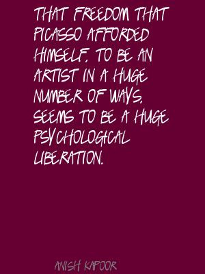 That Freedom That Picasso Afforded Himself - Freedom Quote