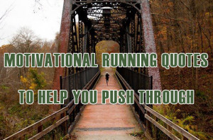 Motivational Running Quotes To Help You Push Through