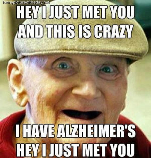 Just Met You This Is Crazy Funny Old Man