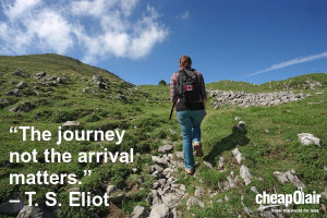 ... journey not the arrival matters.” – T. S. Eliot #travel #quotes