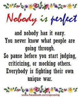 Nobody is perfect - and I mean nobody! happy-quotes-and-words