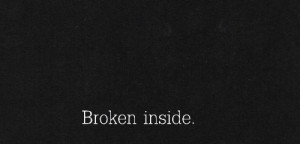 Quotes About Being Broken Inside