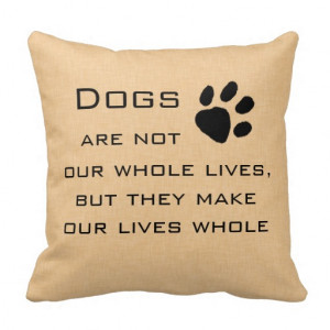 Dog Quote Throw Pillows