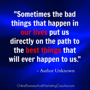 ... on the path to the best things that will ever happen to us