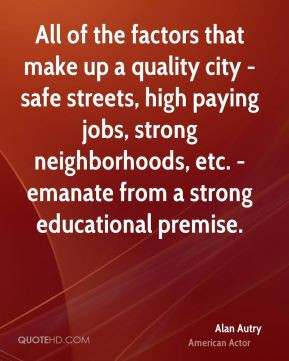 ... neighborhoods, etc. - emanate from a strong educational premise