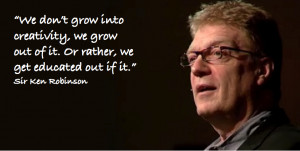 Sir Ken Robinson creativity quote