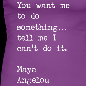 Design ~ Maya Angelou Quote