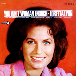 of Loretta Lynn | Loretta-Lynn-You-Aint-Woman-Enough.jpg#Loretta ...