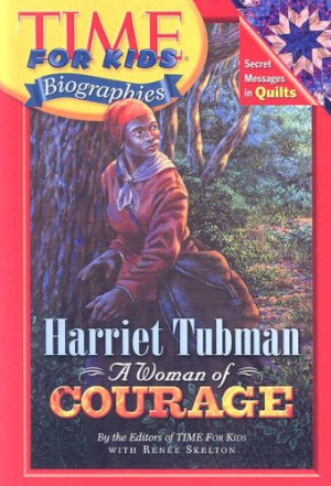 Harriet Tubman: A Woman of Courage (Time for Kids Biographies ...