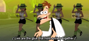 ... in lies sung by dr heinz doofenshmirtz from phineas and ferb 03x22