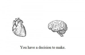 ... , amazing, art, brain, decision, go brain, head or heart, heart, lif