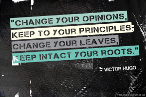 Inspirational Quote: “Change your opinions, keep to your principles ...