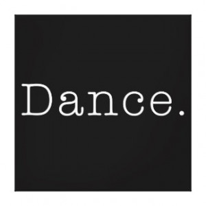 Dance. Black And White Dance Quote Template Stretched Canvas Print