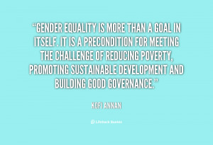 Gender equality is more than a goal in itself. It is a precondition ...